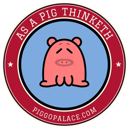 Original Pig As a Pig Thinketh sticker